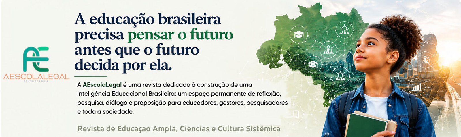 AEscolaLegal é uma revista dedicada à construção de uma Inteligência Educacional Brasileira.  